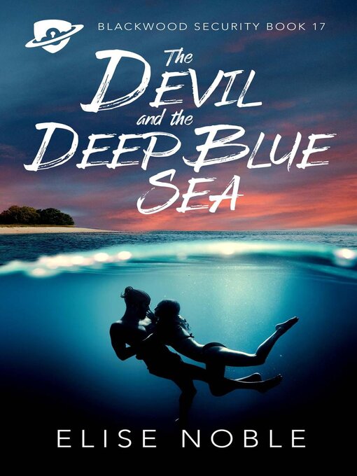 Title details for The Devil and the Deep Blue Sea by Elise Noble - Available
